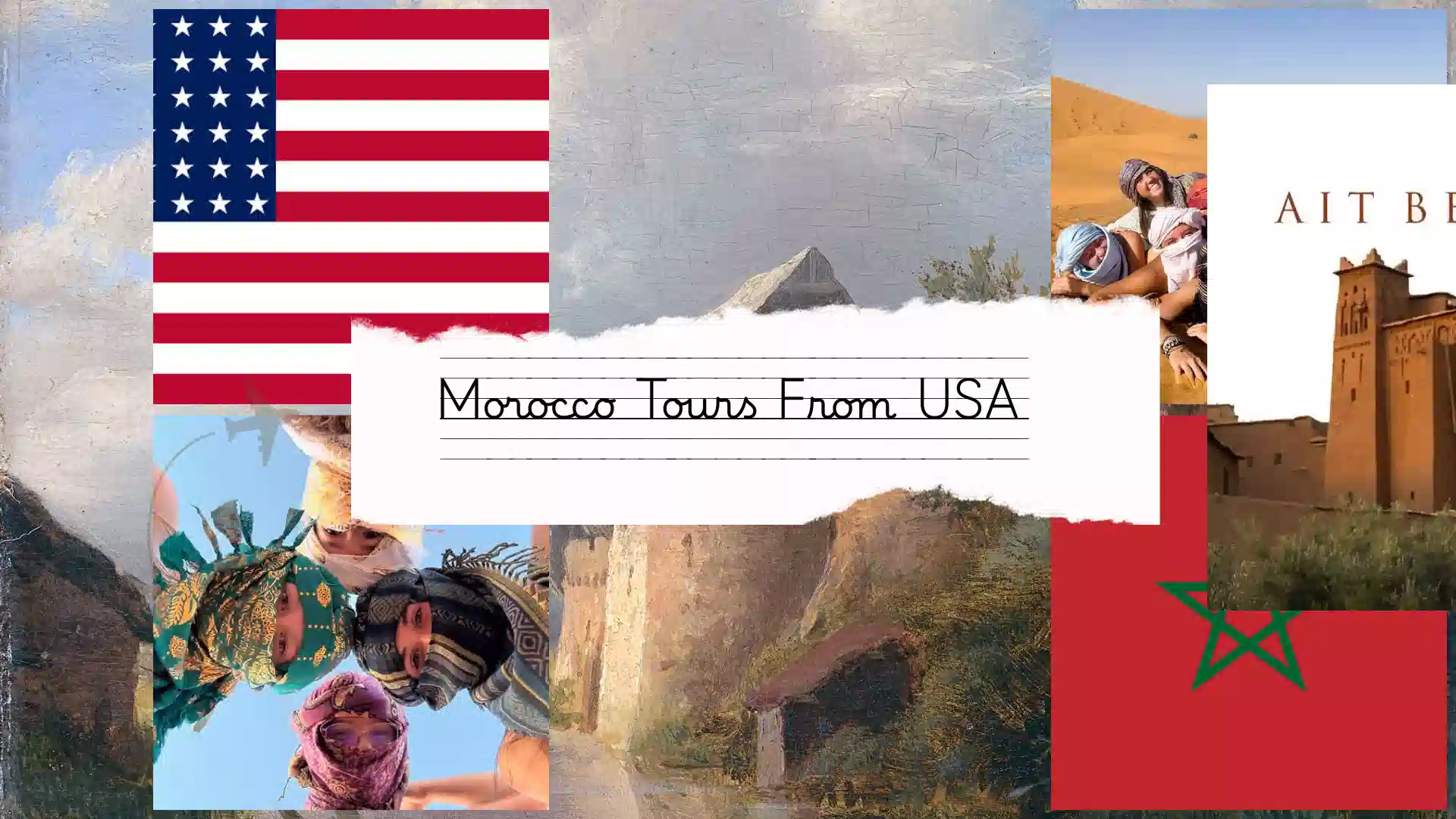 A travel collage poster for Morocco Tours FROM USA featuring an American flag, photos of people in traditional scarves, a kasbah, a desert scene, and the Moroccan flag.