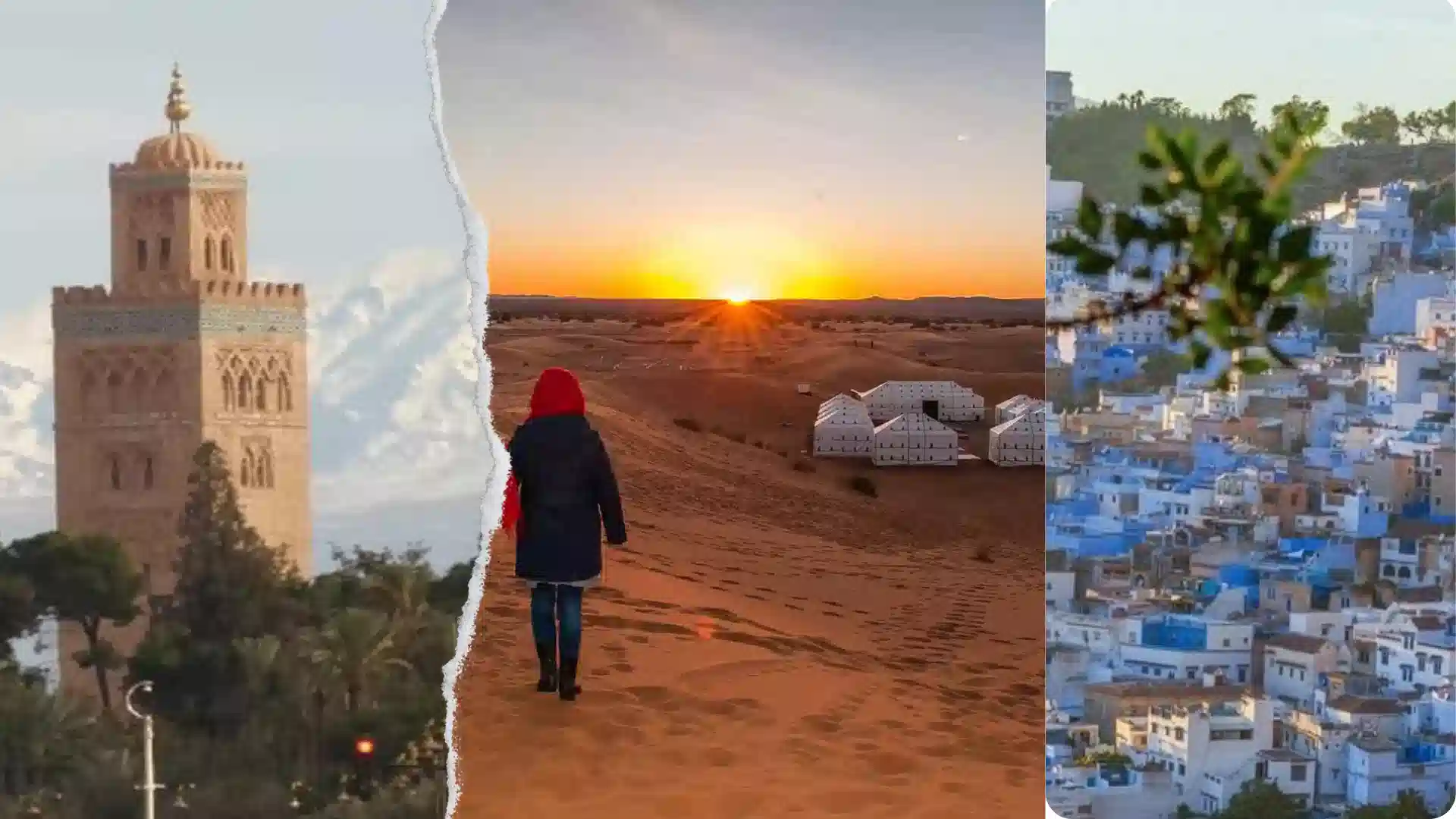 A panoramic photograph divided by a stylized torn paper edge, showcasing the top 3 places to visit in Morocco: the Koutoubia Mosque in Marrakech (left), the Sahara Desert with a woman at sunset (center), and the blue-washed buildings of Chefchaouen (right).